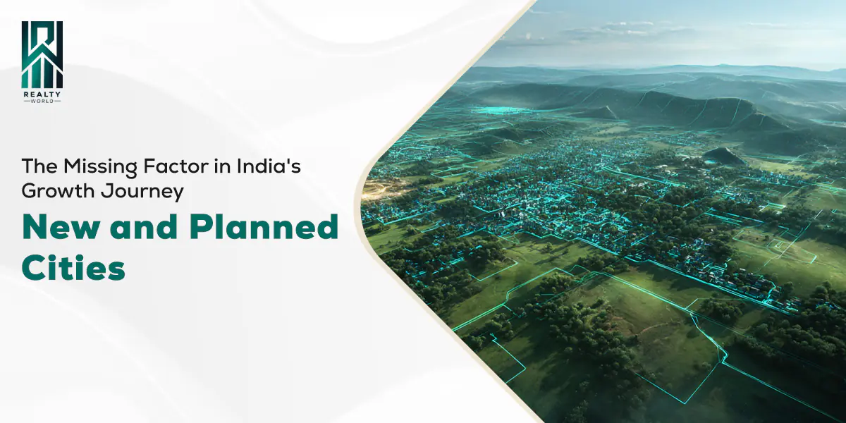 The Missing Factor in India’s Growth Journey: New and Planned Cities